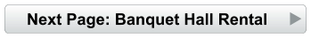 Next Page: Banquet Hall Rental